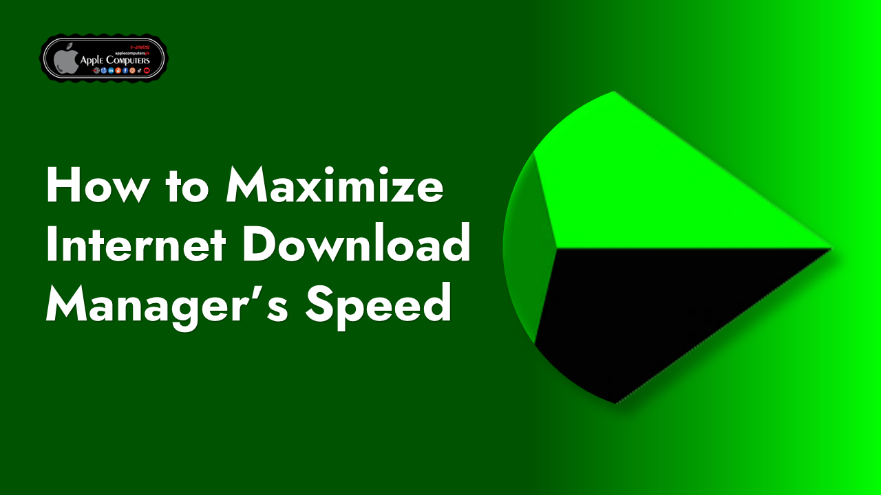 How to Maximize Internet Download Managers Speed - Apple Computers 5 Pro Tips to Maximize Internet Download Manager’s Speed