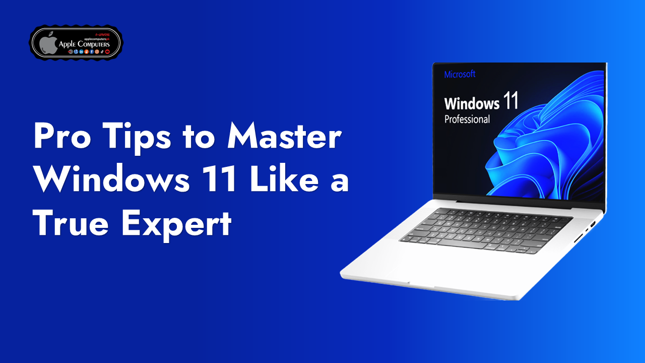 Pro Tips to Master Windows 11 Like a True Expert - Apple Computers 12 Expert Tips To Master Microsoft Windows 11 Like A Pro